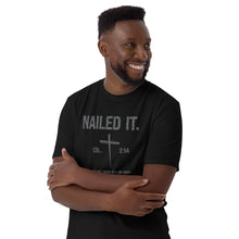 Load image into Gallery viewer, &quot;Nailed It. Col 2:14 - He has taken our sin away.  Nailing it to the cross.&quot; Gildan Short-Sleeve Unisex T-Shirt
