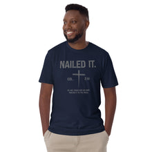 Load image into Gallery viewer, &quot;Nailed It. Col 2:14 - He has taken our sin away.  Nailing it to the cross.&quot; Gildan Short-Sleeve Unisex T-Shirt
