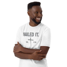 Load image into Gallery viewer, &quot;Nailed It. Col 2:14 - He has taken our sin away.  Nailing it to the cross.&quot; Gildan Short-Sleeve Unisex T-Shirt
