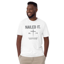 Load image into Gallery viewer, &quot;Nailed It. Col 2:14 - He has taken our sin away.  Nailing it to the cross.&quot; Gildan Short-Sleeve Unisex T-Shirt
