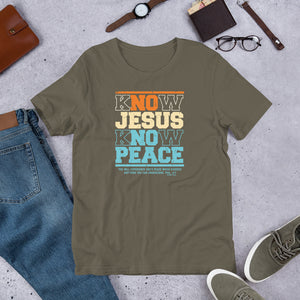 Know/No Jesus Know/No Peace Unisex Bella + Canvas Unisex T-shirt