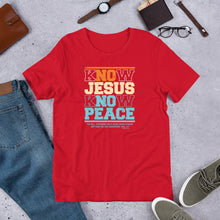 Load image into Gallery viewer, Know/No Jesus Know/No Peace Unisex Bella + Canvas Unisex T-shirt
