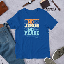 Load image into Gallery viewer, Know/No Jesus Know/No Peace Unisex Bella + Canvas Unisex T-shirt
