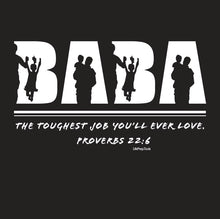 Load image into Gallery viewer, Baba - The Toughest Job You&#39;ll Ever Love - Proverbs 22:6 Unisex t-shirt
