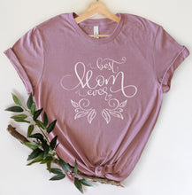 Load image into Gallery viewer, Best Mom Ever Shirt, Mom Shirt, Best Mom Shirt, Mom Birthday Gift, Gift for Mom, Gift for Her, Mothers Day, Wife Shirt, Cute Mom Shirt

