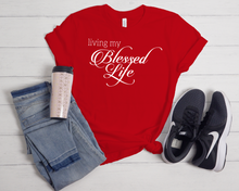 Load image into Gallery viewer, Living My Blessed Life, Christian T-Shirts, Faith Based T-Shirt, TShirt with Scripture, Bible Verse T Shirt, Christian Mom shirt, Stepmom
