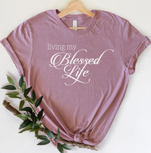 Load image into Gallery viewer, Faith Based T-Shirt, Christian T-Shirt, Living my Blessed Life
