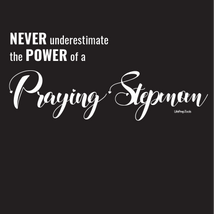 Load image into Gallery viewer, &quot;Never Underestimate the Power of a Praying Stepmom&quot; Bella+Canvas t-shirt
