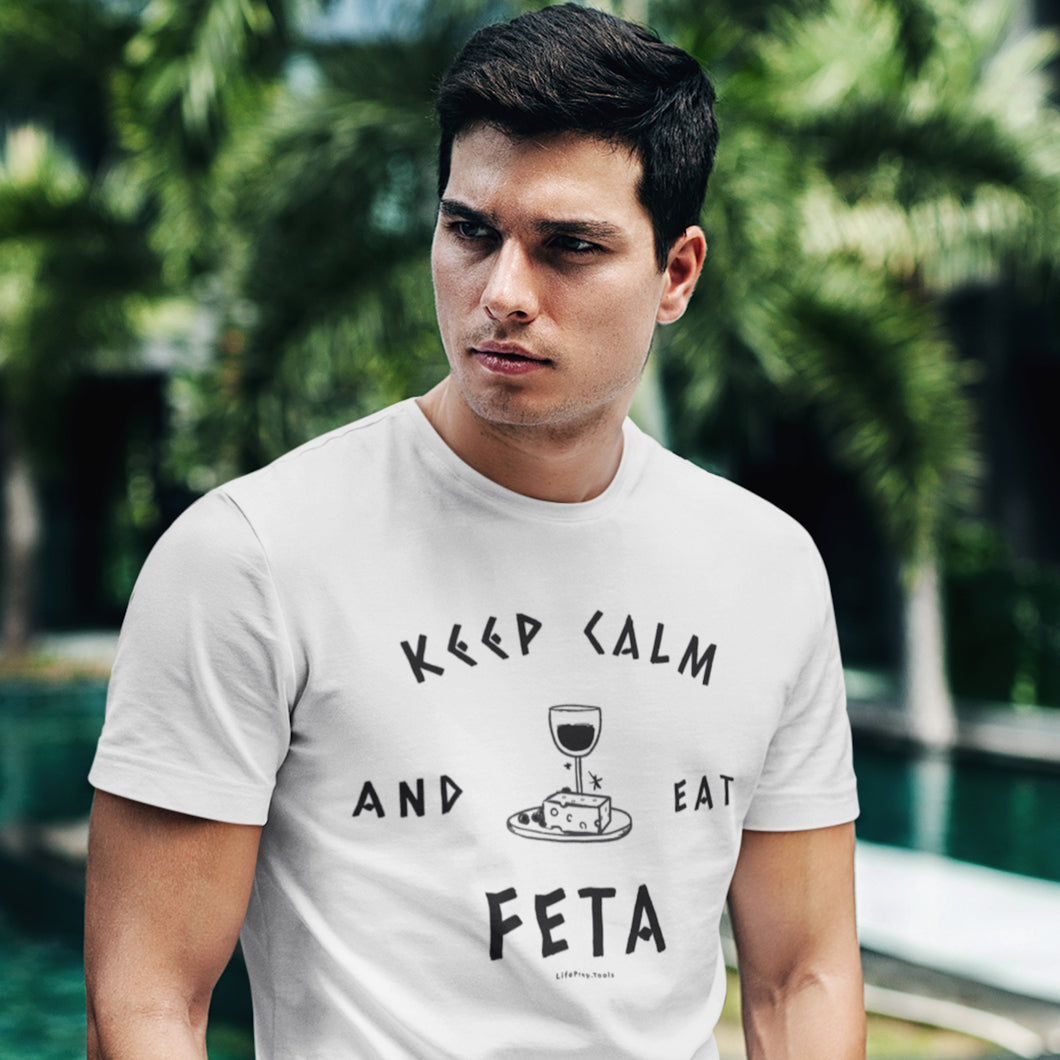 Keep Calm and Eat Feta - Unisex T-Shirt