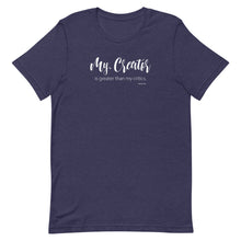 Load image into Gallery viewer, My Creator Is Greater Than My Critics Short-Sleeve Unisex T-Shirt
