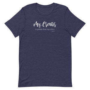 My Creator Is Greater Than My Critics Short-Sleeve Unisex T-Shirt