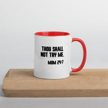 Load image into Gallery viewer, Thou Shall Not Try Me - Mom 24:7 Mug with Color Inside
