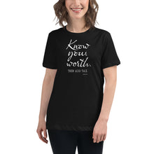 Load image into Gallery viewer, Know Your Worth Women&#39;s Relaxed T-Shirt
