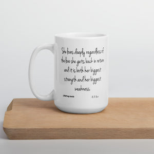 "She loves deeply ..." Mug