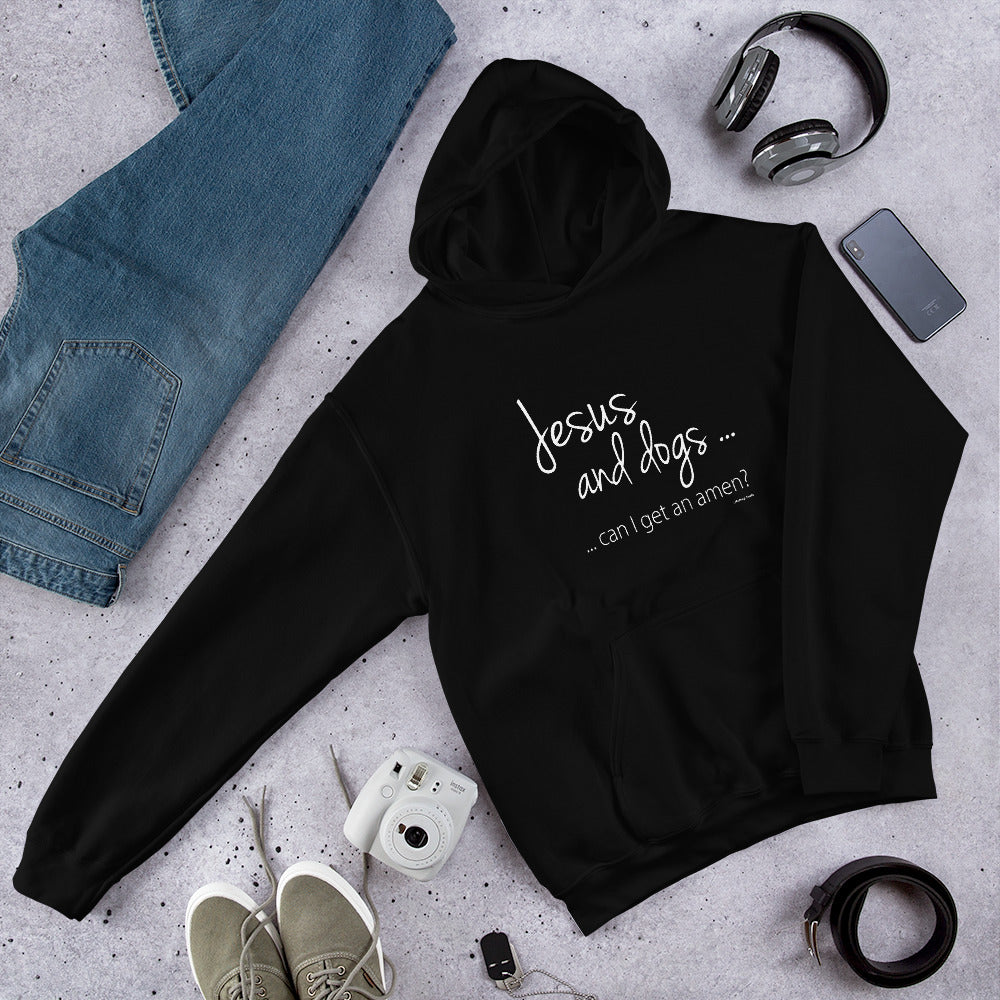 Jesus & dogs ... can I get an amen? Unisex Hoodie