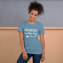 Load image into Gallery viewer, Find Your Tribe and Love Them Hard - Ruth 1:16 - Unisex T-Shirt
