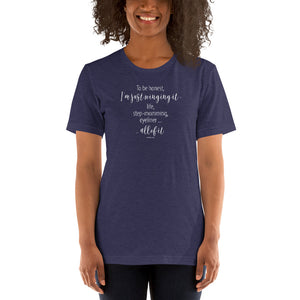 To Be Honest, I'm just winging it! - Short-Sleeve Unisex T-Shirt - Funny Sayings Women's Shirt