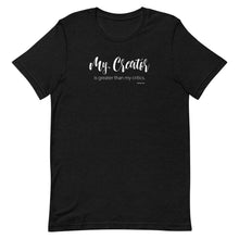 Load image into Gallery viewer, My Creator Is Greater Than My Critics Short-Sleeve Unisex T-Shirt
