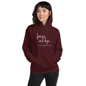 Jesus & dogs ... can I get an amen? Unisex Hoodie