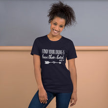 Load image into Gallery viewer, Find Your Tribe and Love Them Hard - Ruth 1:16 - Unisex T-Shirt
