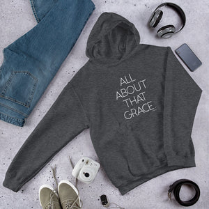 All About That Grace Unisex Hoodie