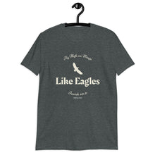 Load image into Gallery viewer, Fly High on Wings like Eagles - Isaiah 40:31 - Short-Sleeve Unisex T-Shirt - Tee Shirt, Christian Gift
