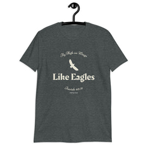 Fly High on Wings like Eagles - Isaiah 40:31 - Short-Sleeve Unisex T-Shirt - Tee Shirt, Christian Gift