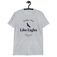 Load image into Gallery viewer, Fly High on Wings like Eagles - Isaiah 40:31 - Short-Sleeve Unisex T-Shirt - Tee Shirt, Christian Gift
