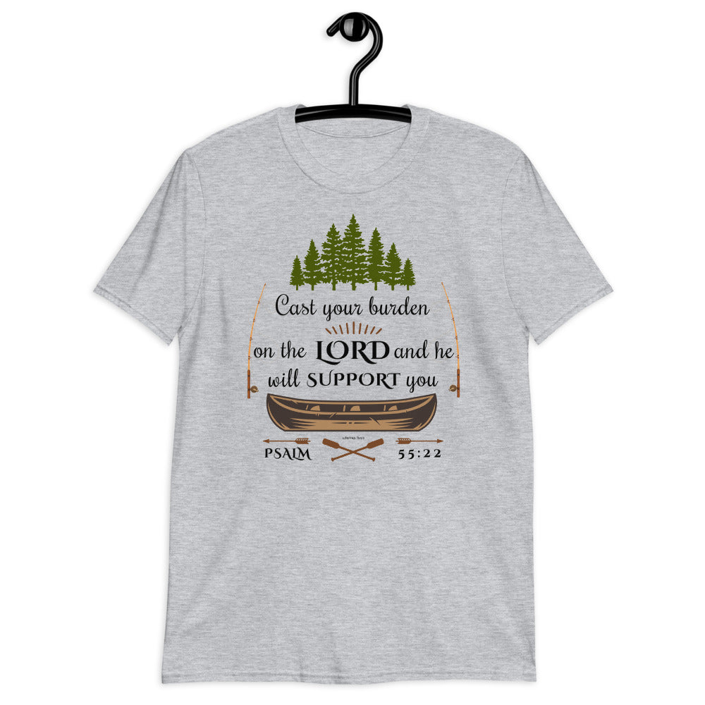 Cast your burden on the Lord, Psalm 55:22, Unisex T-Shirt