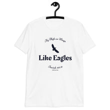 Load image into Gallery viewer, Fly High on Wings like Eagles - Isaiah 40:31 - Short-Sleeve Unisex T-Shirt - Tee Shirt, Christian Gift
