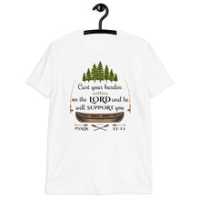 Load image into Gallery viewer, Cast your burden on the Lord, Psalm 55:22, Unisex T-Shirt
