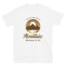 Load image into Gallery viewer, Faith can move Mountains, Matthew 17:20 - unisex t-shirt
