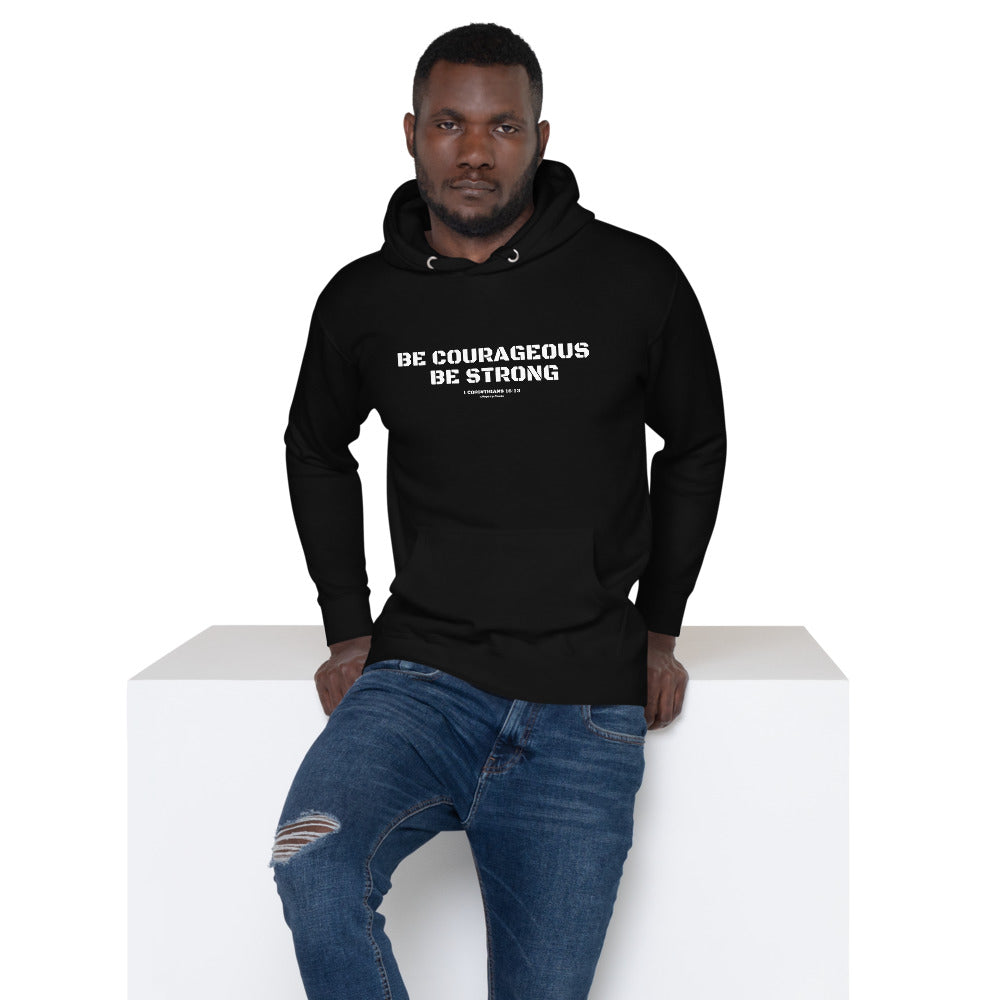 1 Corinthians 16:13 - Be courageous. Be strong. - Unisex Hoodie