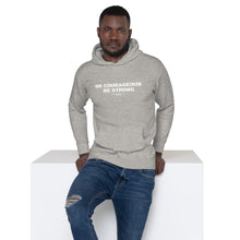 Load image into Gallery viewer, 1 Corinthians 16:13 - Be courageous. Be strong. - Unisex Hoodie
