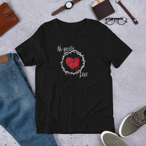 No Greater Love - Short-Sleeve Unisex T-Shirt