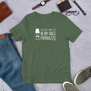 "I'm Just Here to be My Dog's Puparazzo" Short-Sleeve Unisex T-Shirt