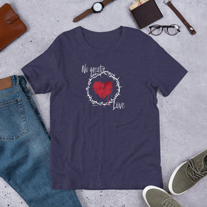 No Greater Love - Short-Sleeve Unisex T-Shirt