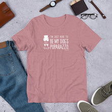 Load image into Gallery viewer, &quot;I&#39;m Just Here to be My Dog&#39;s Puparazzo&quot; Short-Sleeve Unisex T-Shirt
