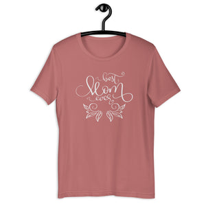 Best Mom Ever Shirt - Short-Sleeve Unisex T-Shirt