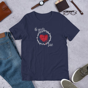 No Greater Love - Short-Sleeve Unisex T-Shirt