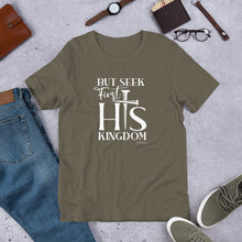 Load image into Gallery viewer, &quot;But seek first His Kingdom.&quot; Unisex t-shirt
