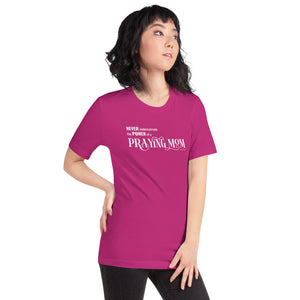 "Never underestimate the power of a Praying Mom" Short-sleeve unisex t-shirt