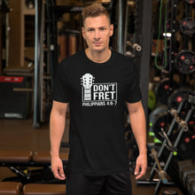 Load image into Gallery viewer, &quot;Don&#39;t Fret - Philippians 4:6-7&quot; Unisex t-shirt
