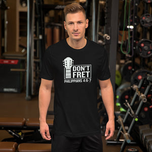 "Don't Fret - Philippians 4:6-7" Unisex t-shirt