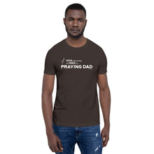 Load image into Gallery viewer, &quot;Never Underestimate the Power of a Praying Dad&quot; Unisex t-shirt
