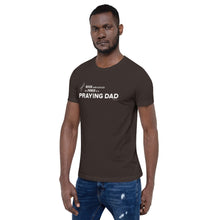 Load image into Gallery viewer, &quot;Never Underestimate the Power of a Praying Dad&quot; Unisex t-shirt
