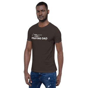 "Never Underestimate the Power of a Praying Dad" Unisex t-shirt