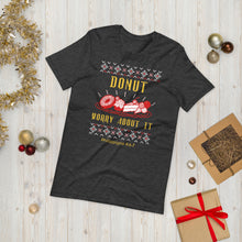 Load image into Gallery viewer, Donut Worry About It! - Ugly Christmas sweater design on a Short-Sleeve Unisex T-Shirt
