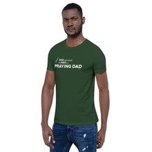 Load image into Gallery viewer, &quot;Never Underestimate the Power of a Praying Dad&quot; Unisex t-shirt
