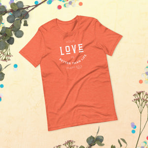 Your Love Is Better Than Life Psalm 63:3 Short-Sleeve Unisex T-Shirt